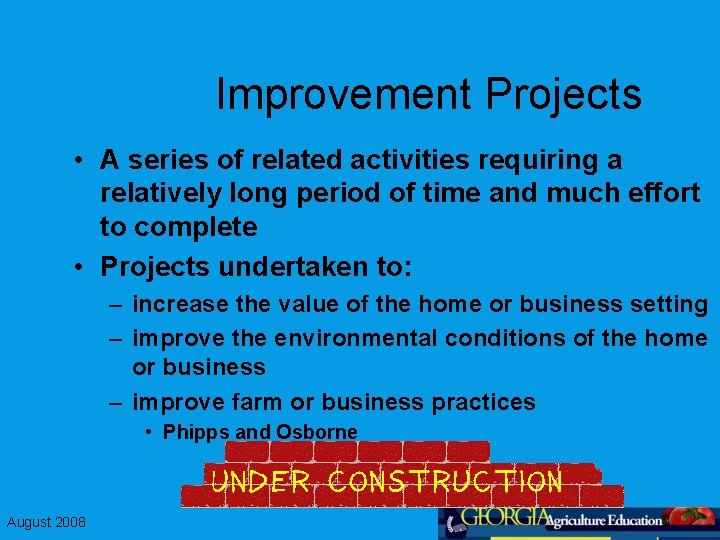Improvement Projects • A series of related activities requiring a relatively long period of
