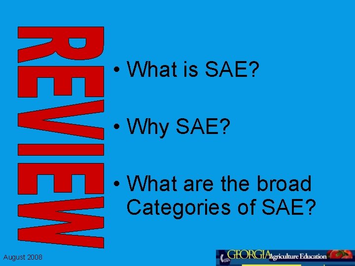  • What is SAE? • Why SAE? • What are the broad Categories
