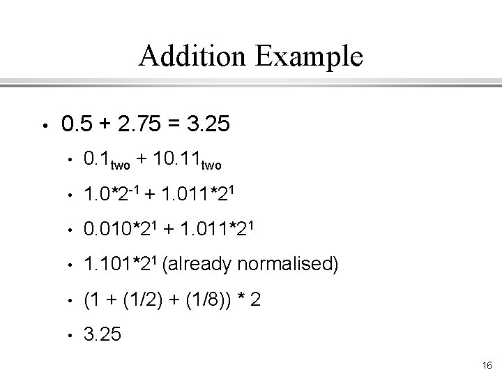 Addition Example • 0. 5 + 2. 75 = 3. 25 • 0. 1