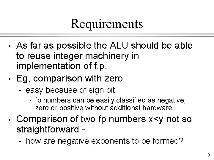 Requirements • • As far as possible the ALU should be able to reuse