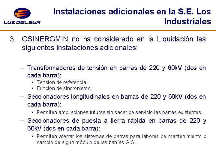 Instalaciones adicionales en la S. E. Los Industriales 3. OSINERGMIN no ha considerado en