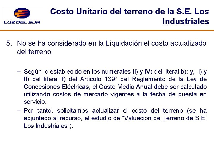 Costo Unitario del terreno de la S. E. Los Industriales 5. No se ha