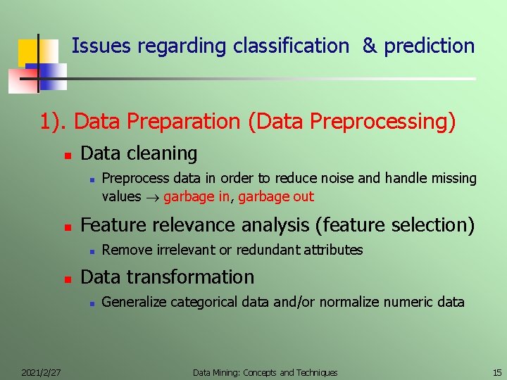Issues regarding classification & prediction 1). Data Preparation (Data Preprocessing) n Data cleaning n