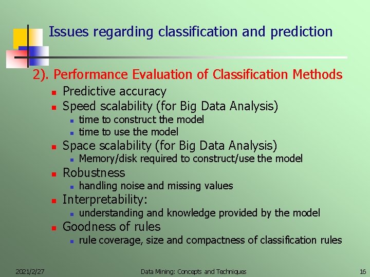 Issues regarding classification and prediction 2). Performance Evaluation of Classification Methods n n Predictive