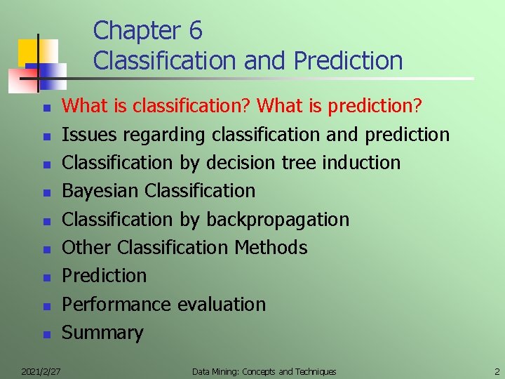 Chapter 6 Classification and Prediction n n n n 2021/2/27 What is classification? What