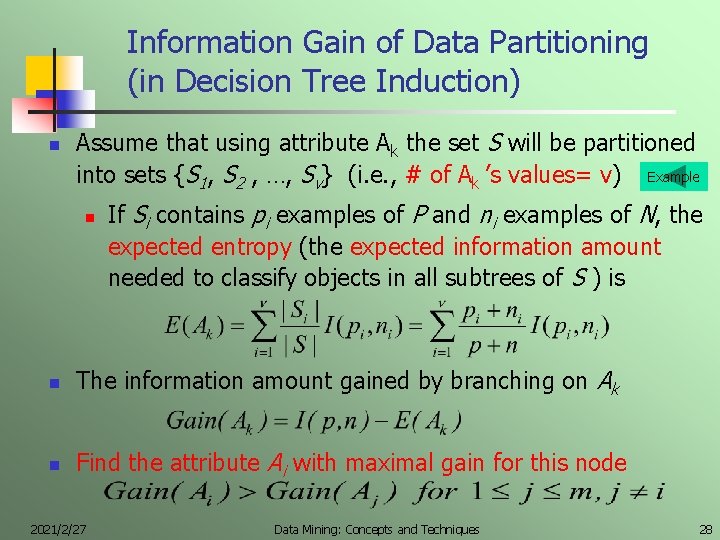 Information Gain of Data Partitioning (in Decision Tree Induction) n Assume that using attribute