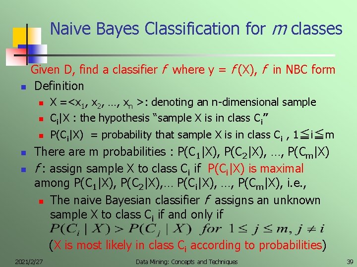 Naive Bayes Classification for m classes n Given D, find a classifier f where