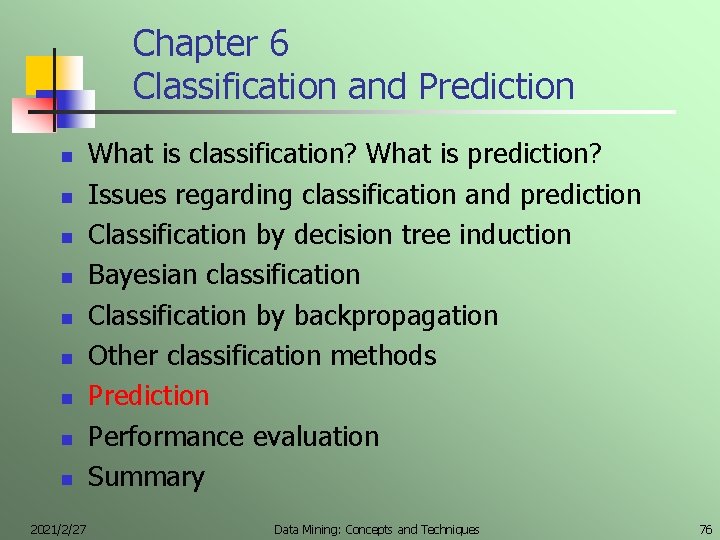 Chapter 6 Classification and Prediction n n n n 2021/2/27 What is classification? What