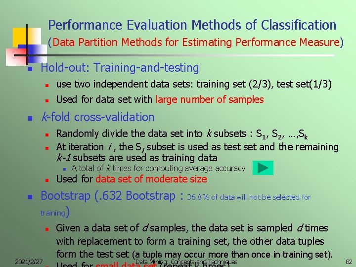 Performance Evaluation Methods of Classification (Data Partition Methods for Estimating Performance Measure) n n