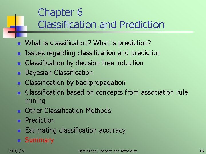 Chapter 6 Classification and Prediction n n 2021/2/27 What is classification? What is prediction?