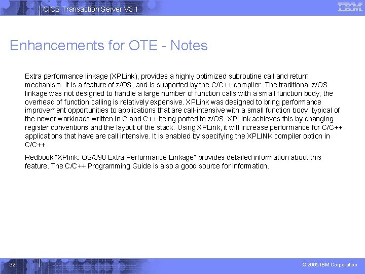 CICS Transaction Server V 3. 1 Enhancements for OTE - Notes Extra performance linkage