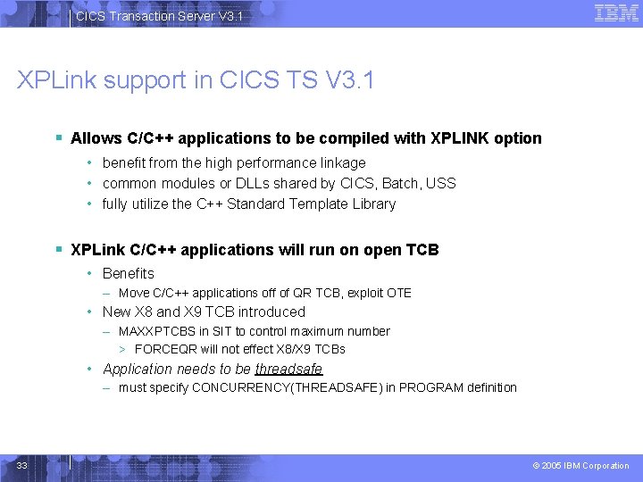 CICS Transaction Server V 3. 1 XPLink support in CICS TS V 3. 1