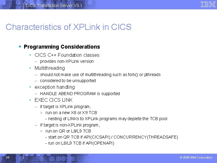 CICS Transaction Server V 3. 1 Characteristics of XPLink in CICS § Programming Considerations