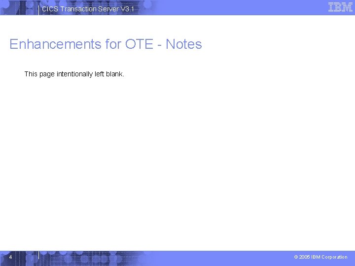 CICS Transaction Server V 3. 1 Enhancements for OTE - Notes This page intentionally
