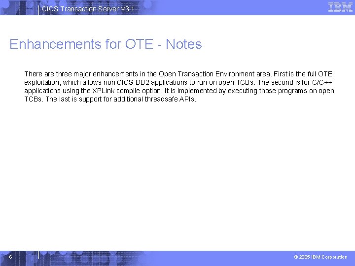 CICS Transaction Server V 3. 1 Enhancements for OTE - Notes There are three