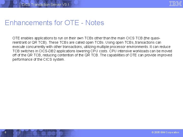 CICS Transaction Server V 3. 1 Enhancements for OTE - Notes OTE enables applications