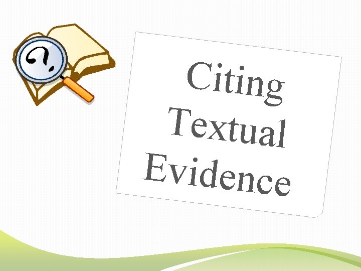 Citing Textual Evidence 