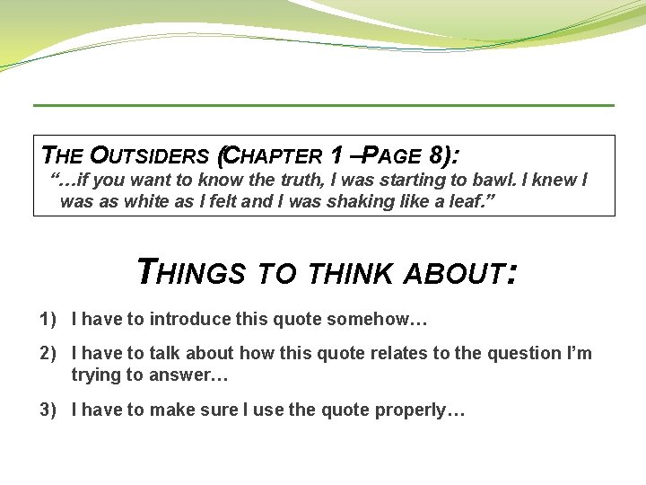 THE OUTSIDERS (CHAPTER 1 –PAGE 8): “…if you want to know the truth, I