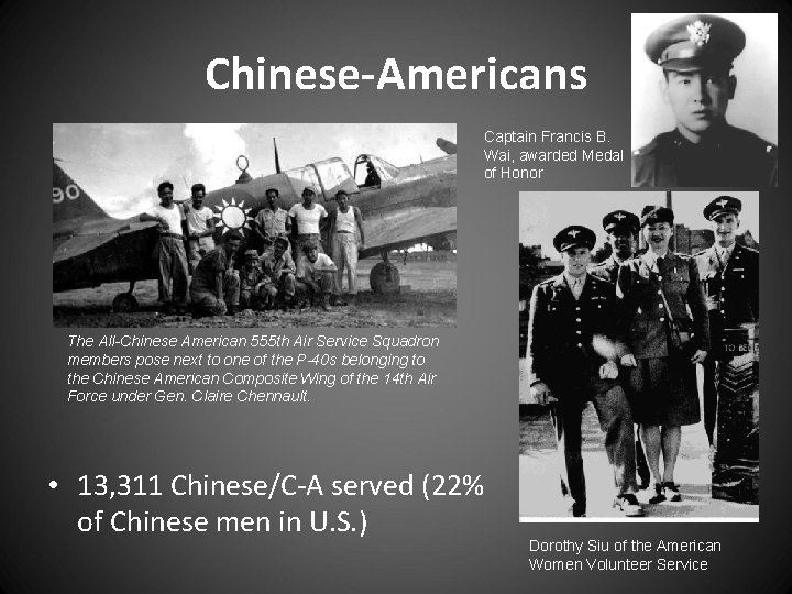 Chinese-Americans Captain Francis B. Wai, awarded Medal of Honor The All-Chinese American 555 th