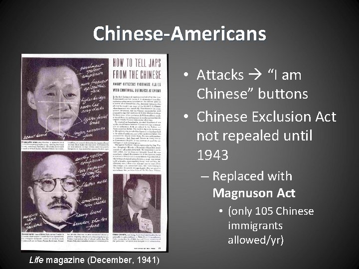 Chinese-Americans • Attacks “I am Chinese” buttons • Chinese Exclusion Act not repealed until