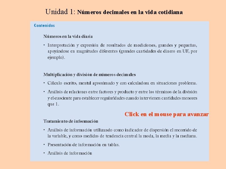 Unidad 1: Números decimales en la vida cotidiana Click en el mouse para avanzar