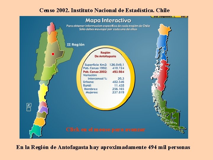 Censo 2002. Instituto Nacional de Estadística. Chile Click en el mouse para avanzar En