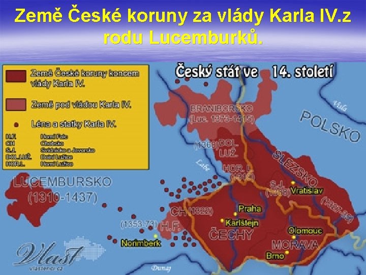 Země České koruny za vlády Karla IV. z rodu Lucemburků. 