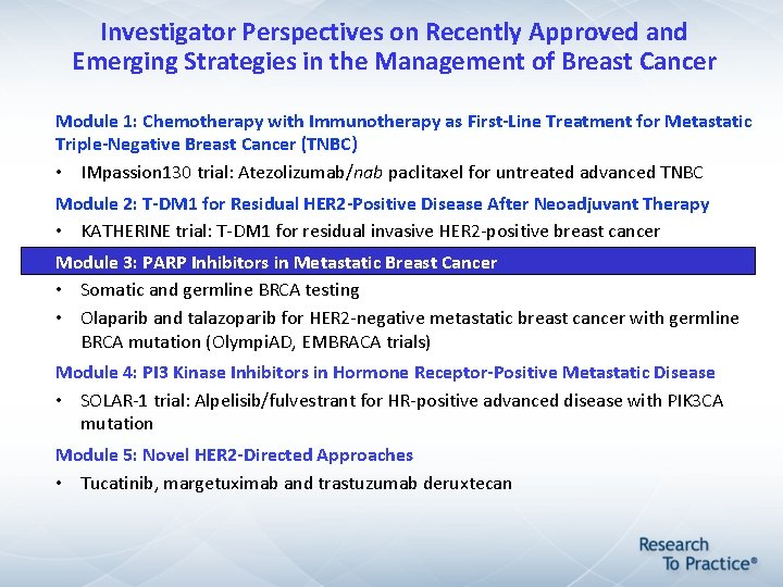 Investigator Perspectives on Recently Approved and Emerging Strategies in the Management of Breast Cancer Investigator Perspectives on Recently Approved and Emerging Strategies in the Management of Breast Cancer