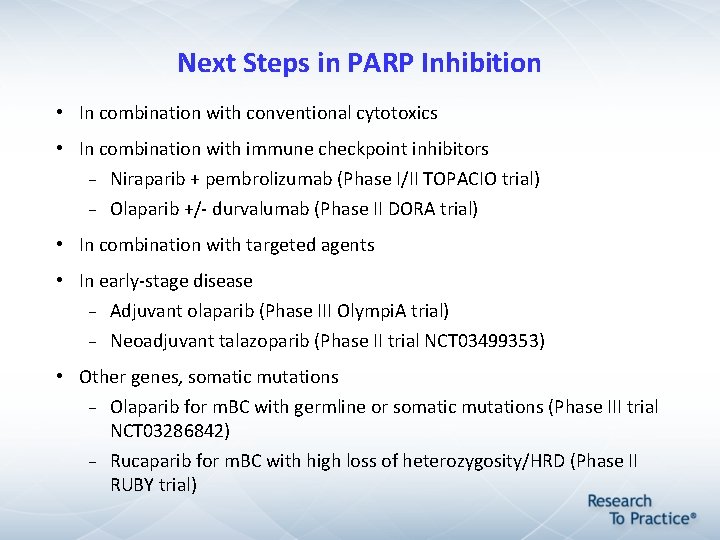 Next Steps in PARP Inhibition • In combination with conventional cytotoxics • In combination Next Steps in PARP Inhibition • In combination with conventional cytotoxics • In combination