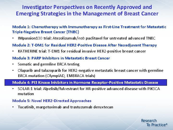 Investigator Perspectives on Recently Approved and Emerging Strategies in the Management of Breast Cancer Investigator Perspectives on Recently Approved and Emerging Strategies in the Management of Breast Cancer
