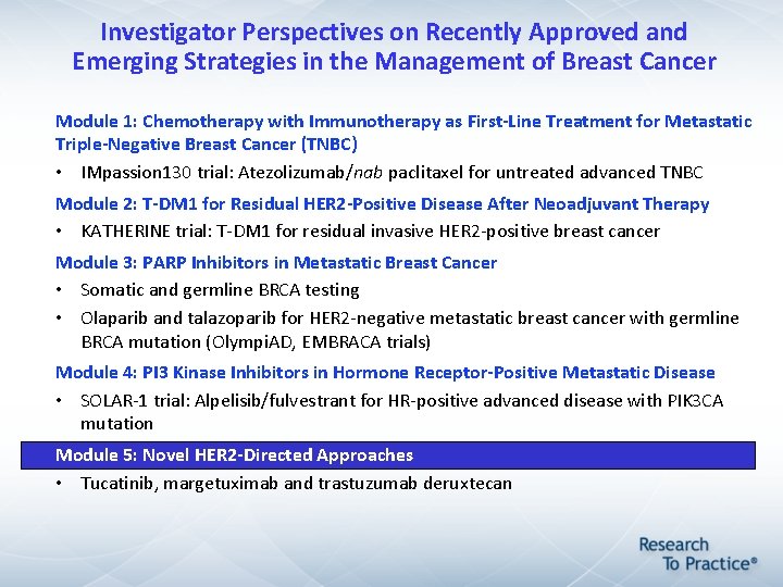 Investigator Perspectives on Recently Approved and Emerging Strategies in the Management of Breast Cancer Investigator Perspectives on Recently Approved and Emerging Strategies in the Management of Breast Cancer