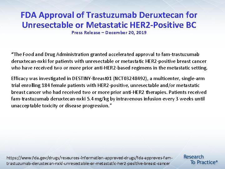 FDA Approval of Trastuzumab Deruxtecan for Unresectable or Metastatic HER 2 -Positive BC Press FDA Approval of Trastuzumab Deruxtecan for Unresectable or Metastatic HER 2 -Positive BC Press