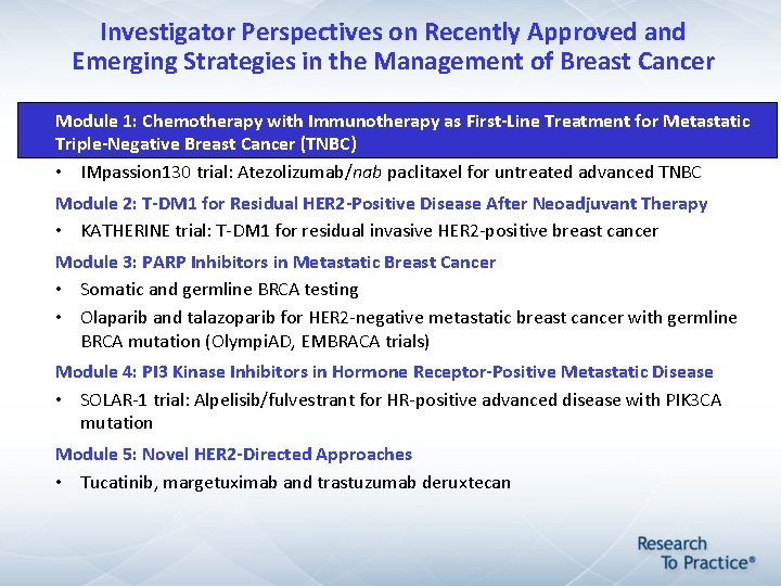 Investigator Perspectives on Recently Approved and Emerging Strategies in the Management of Breast Cancer Investigator Perspectives on Recently Approved and Emerging Strategies in the Management of Breast Cancer