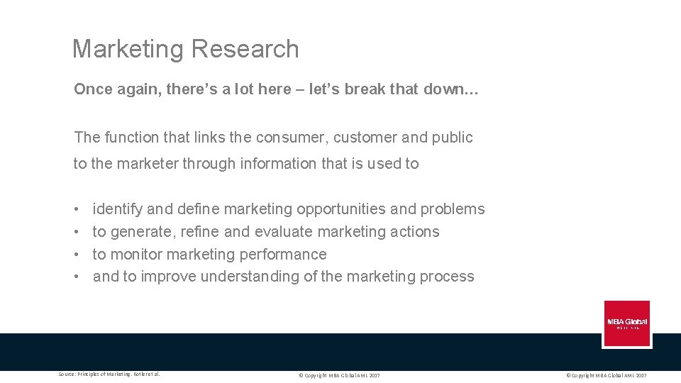 Marketing Research Once again, there’s a lot here – let’s break that down… The