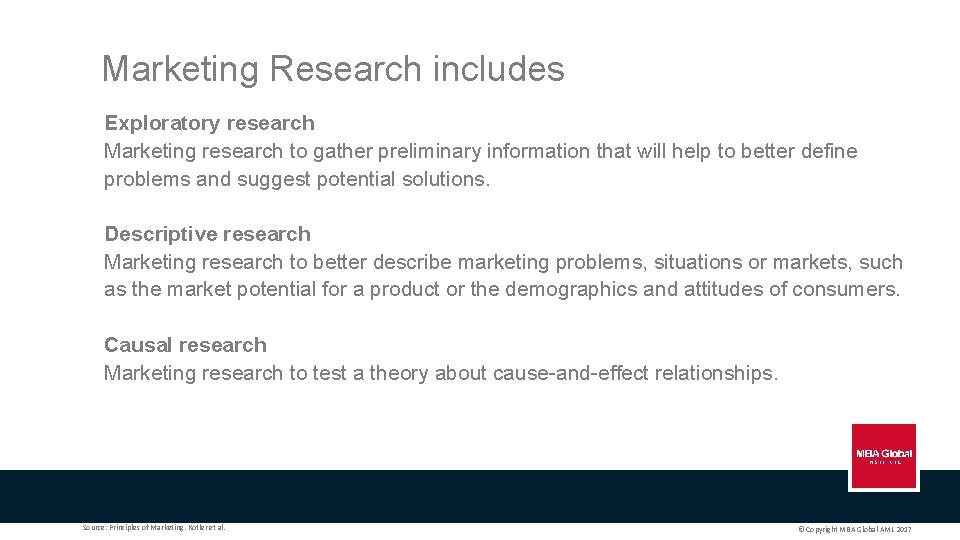 Marketing Research includes Exploratory research Marketing research to gather preliminary information that will help