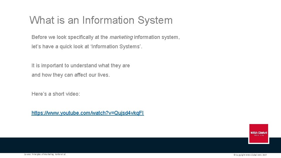 What is an Information System Before we look specifically at the marketing information system,
