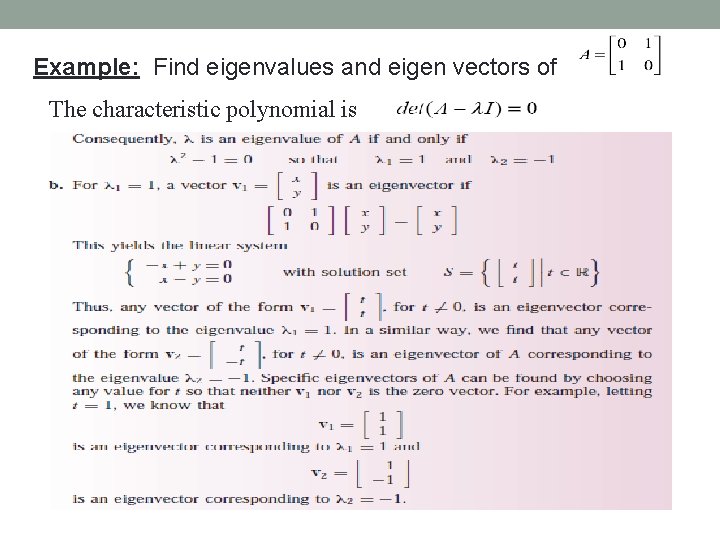 Example: Find eigenvalues and eigen vectors of The characteristic polynomial is 