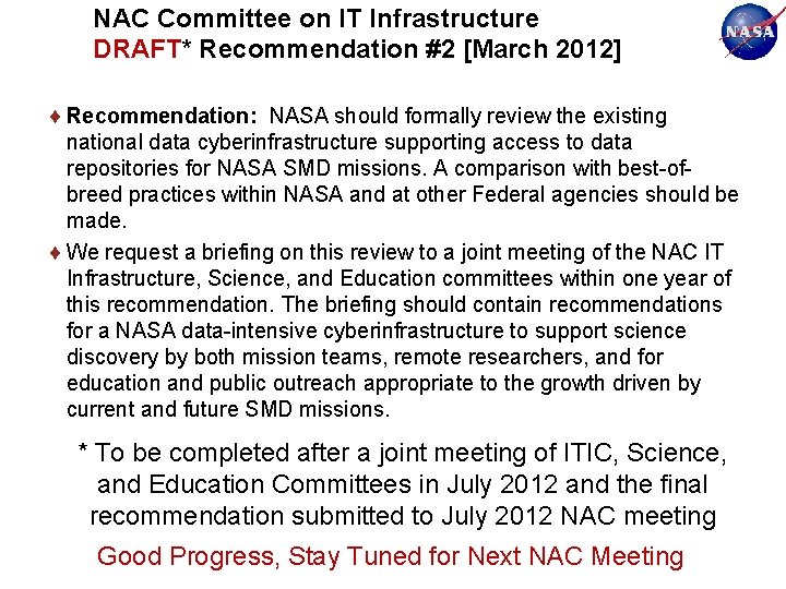 NAC Committee on IT Infrastructure DRAFT* Recommendation #2 [March 2012] Recommendation: NASA should formally