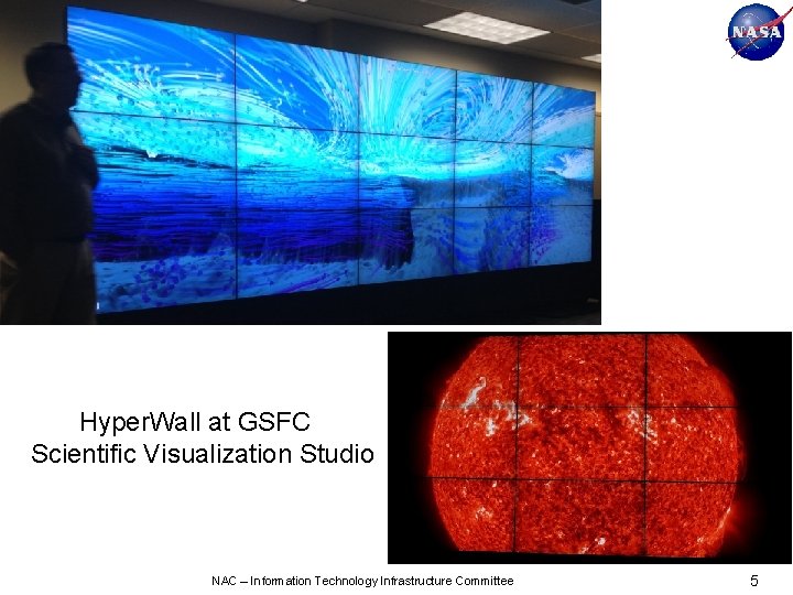 Hyper. Wall at GSFC Scientific Visualization Studio NAC – Information Technology Infrastructure Committee 5