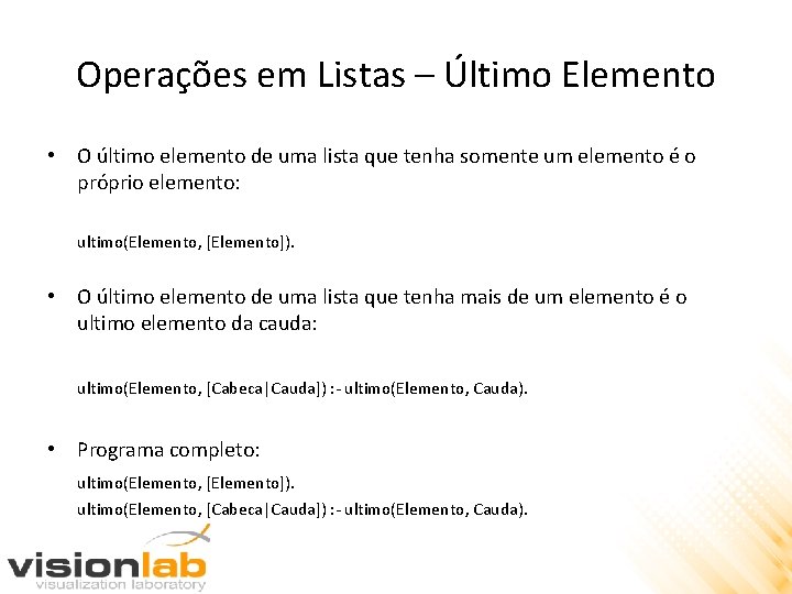 Operações em Listas – Último Elemento • O último elemento de uma lista que