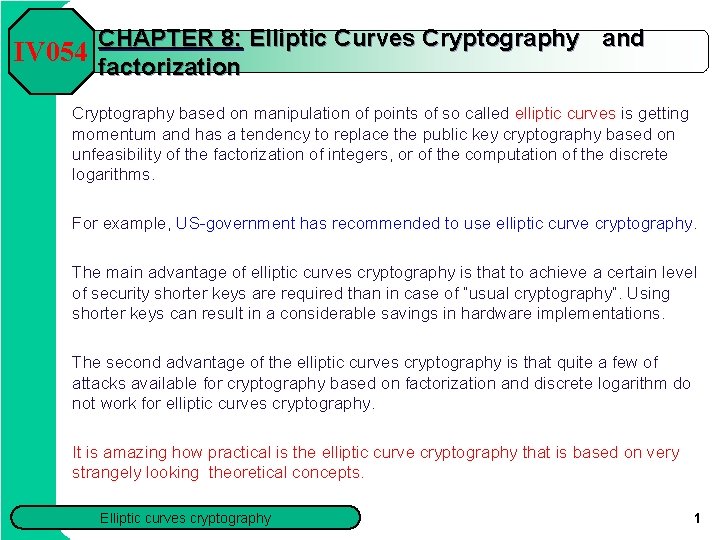 CHAPTER 8: Elliptic Curves Cryptography and IV 054 factorization Cryptography based on manipulation of