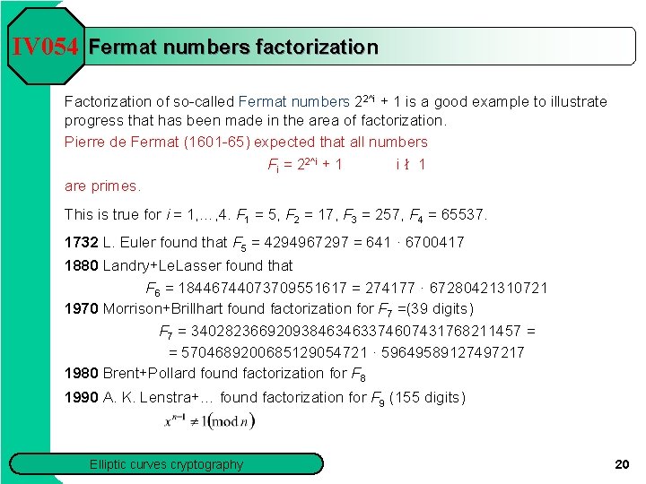 IV 054 Fermat numbers factorization Factorization of so called Fermat numbers 22^i + 1