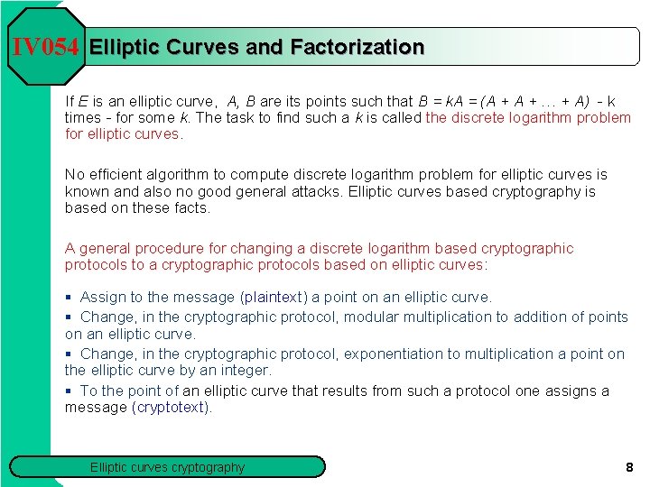 IV 054 Elliptic Curves and Factorization If E is an elliptic curve, A, B