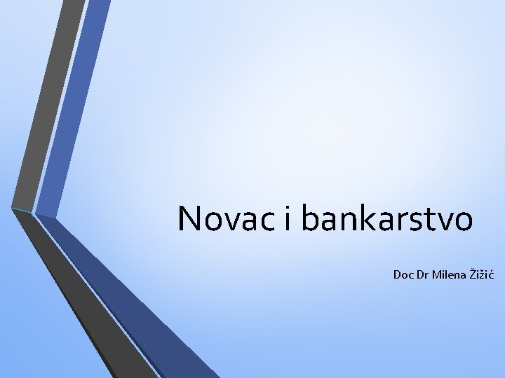 Novac i bankarstvo Doc Dr Milena Žižić 