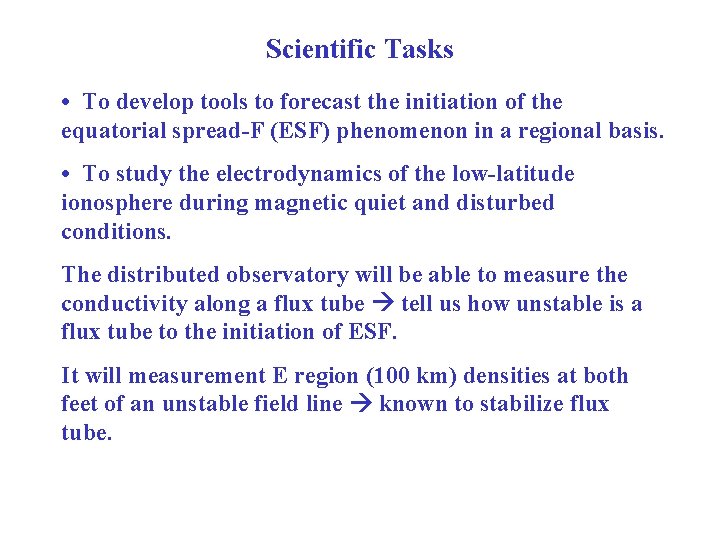 Scientific Tasks • To develop tools to forecast the initiation of the equatorial spread-F