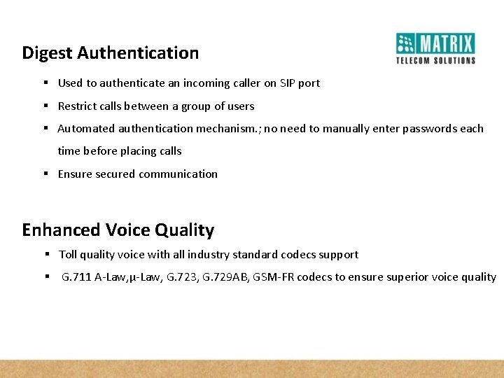 Digest Authentication § Used to authenticate an incoming caller on SIP port § Restrict