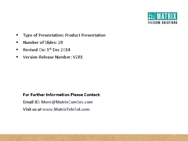 § Type of Presentation: Product Presentation § Number of Slides: 28 § Revised On: