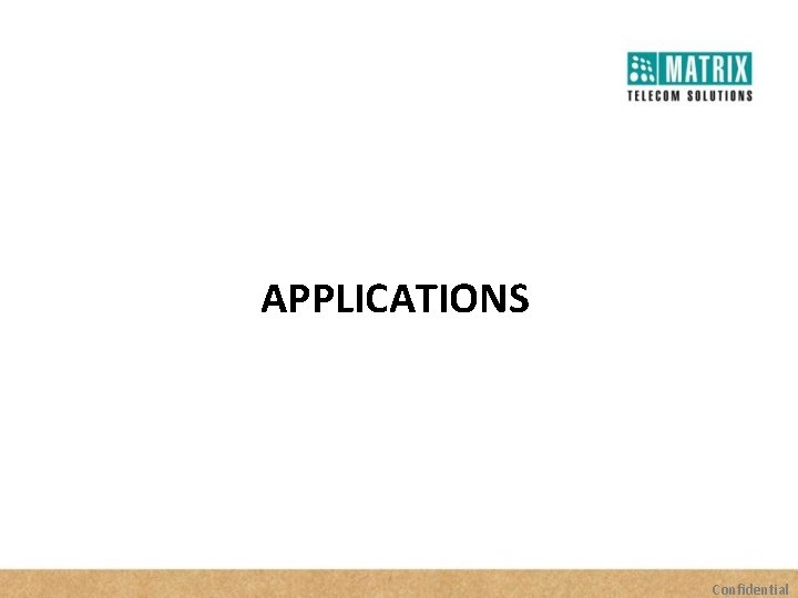 APPLICATIONS Confidential 