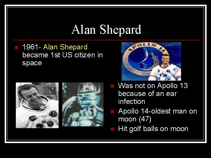 Alan Shepard n 1961 - Alan Shepard became 1 st US citizen in space