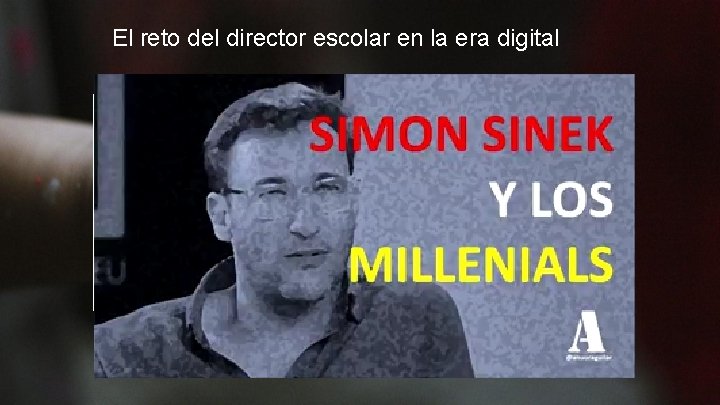 El reto del director escolar en la era digital 8 
